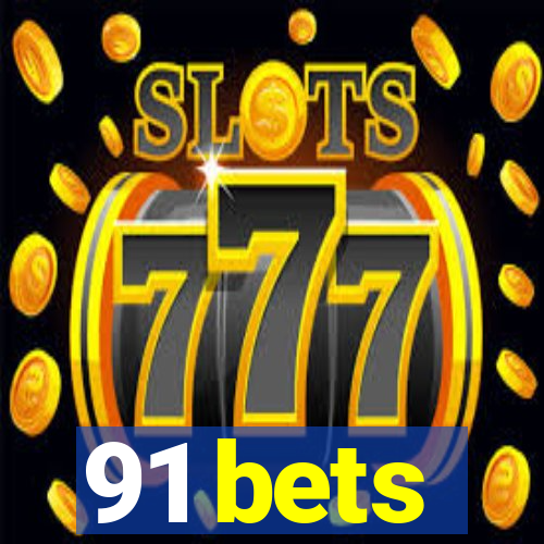 91 bets